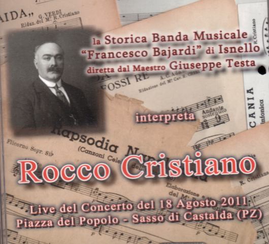 Rocco Cristiano - Storica Banda Musicale F.Bajardi di Isnello - Dir.G.Testa - Live del concerto monografico del 18/08/2011 a Sasso di Castalda (PZ)